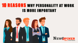 10 Reasons Why Personality is important in the workplace