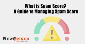 What is Spam Score? A Guide to Managing Spam Score