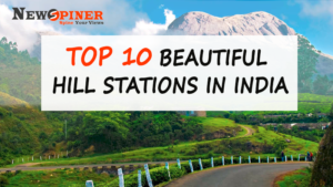 Top 10 Beautiful hill stations in India