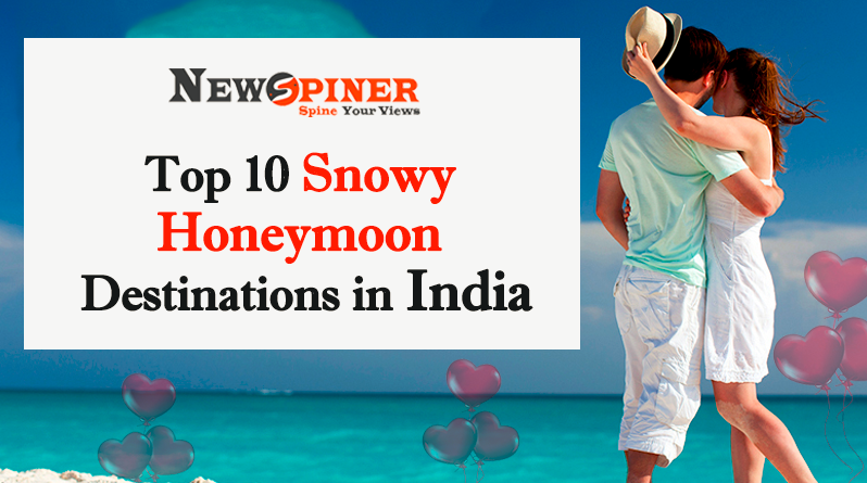 Top 10 Snowy Honeymoon Destinations in India
