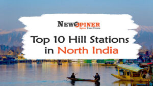 Top 10 Hill Stations in North India!!!