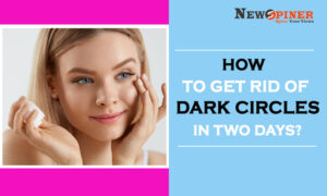 How To Remove Dark Circles In 2 Days Permanently?