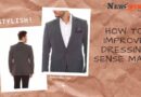 How To Improve Dressing Sense Male
