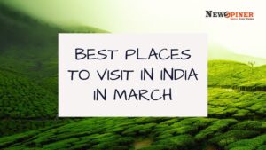 Best Places To Visit in India in March