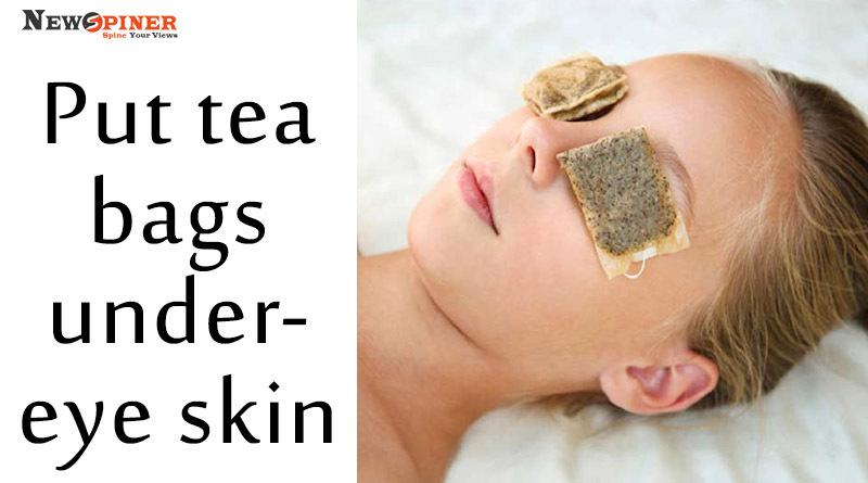 Tea bags under eyes - Home Remedies for Clear and Glowing Skin