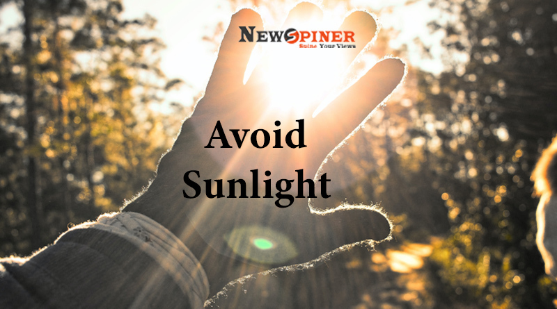 Avoid Sunlight