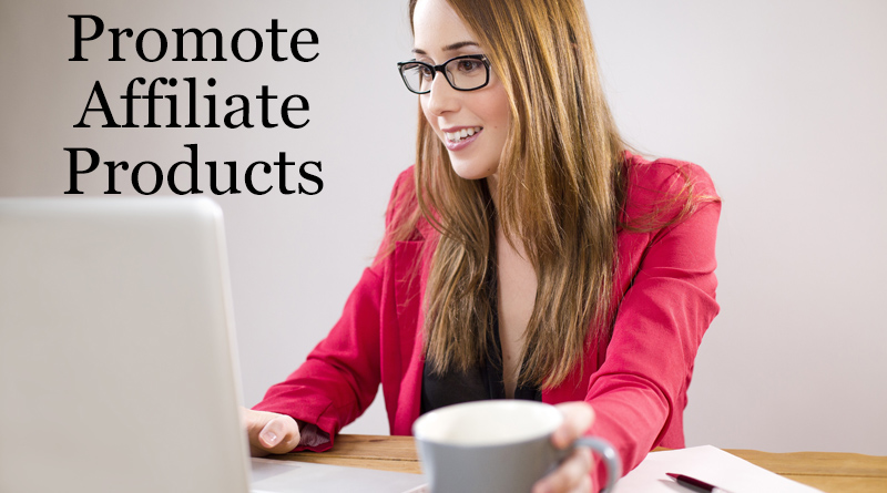 Promote affiliate products