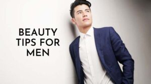 Beauty Tips for Men