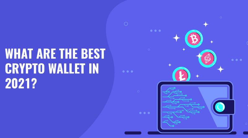 What is the best crypto wallet in 2021?