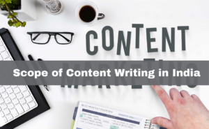 Scope of Content Writing in India