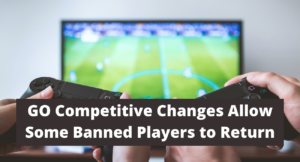 CS: GO Competitive Changes Allow Some Banned Players to Return