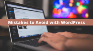 Common Beginner Mistakes to Avoid with WordPress