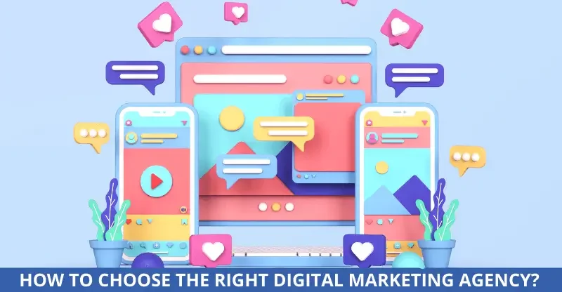 How To Choose The Right Digital Marketing Agency