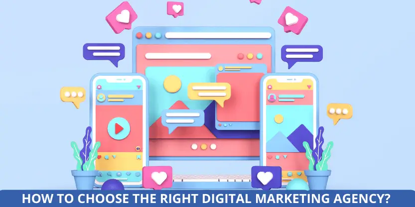How To Choose The Right Digital Marketing Agency