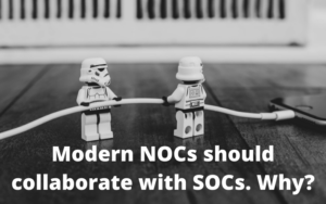 Modern NOCs should collaborate with SOCs. Why?