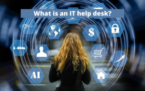 What is an IT Help Desk?