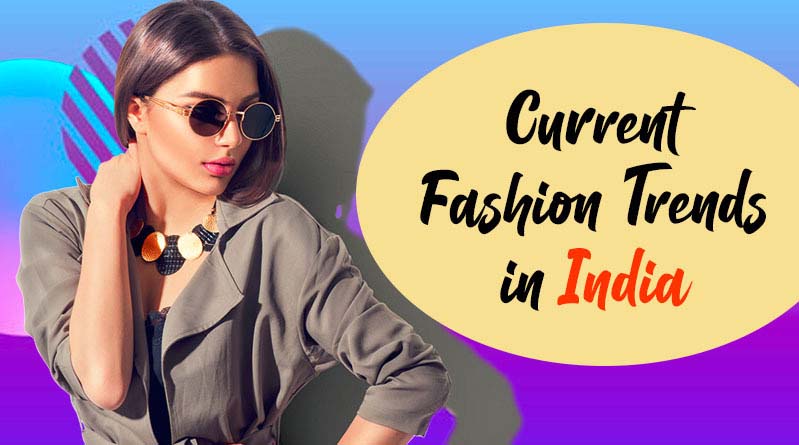 Current Fashion Trends in India