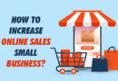 How To Increase Online Sales Small Business