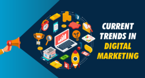 Current trends in Digital Marketing