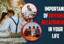 Importance Of Different Relationships In Your Life