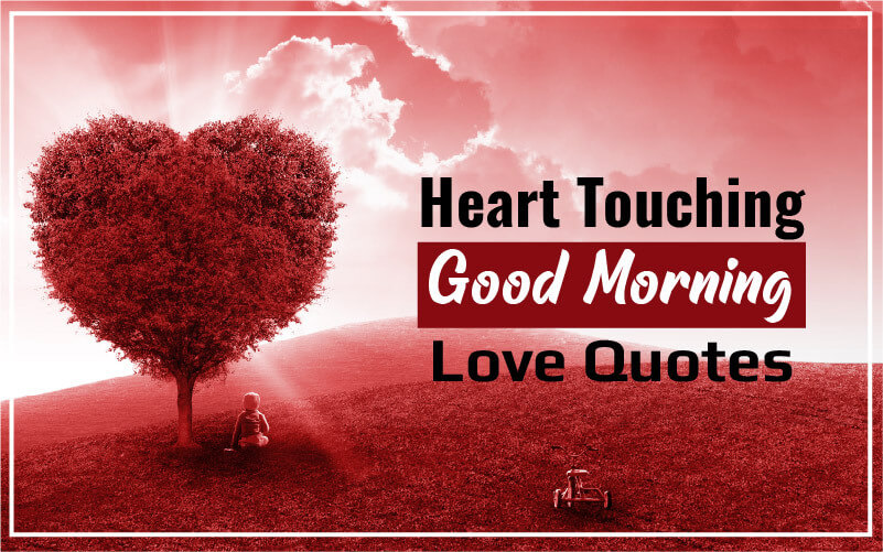 Heart Touching Good Morning Love Quotes