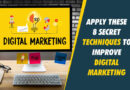 Apply These 8 Secret Techniques To Improve Digital Marketing