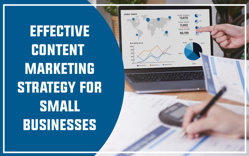 Effective Content Marketing Strategy for Small Businesses