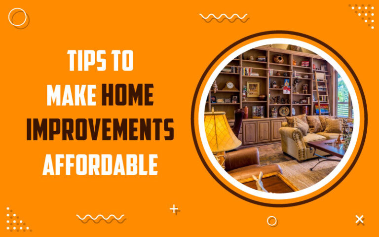 Tips To Make Home Improvements Affordable