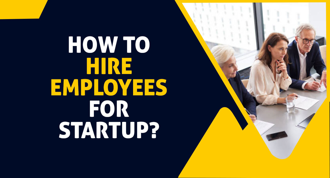 How To Hire Employees For a Startup?