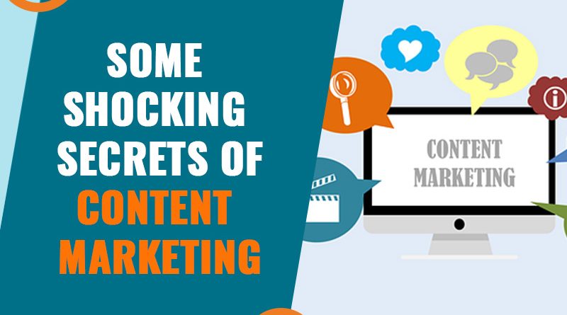 Some Shocking Secrets Of Content Marketing