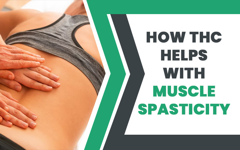 How THC Helps With Muscle Spasticity