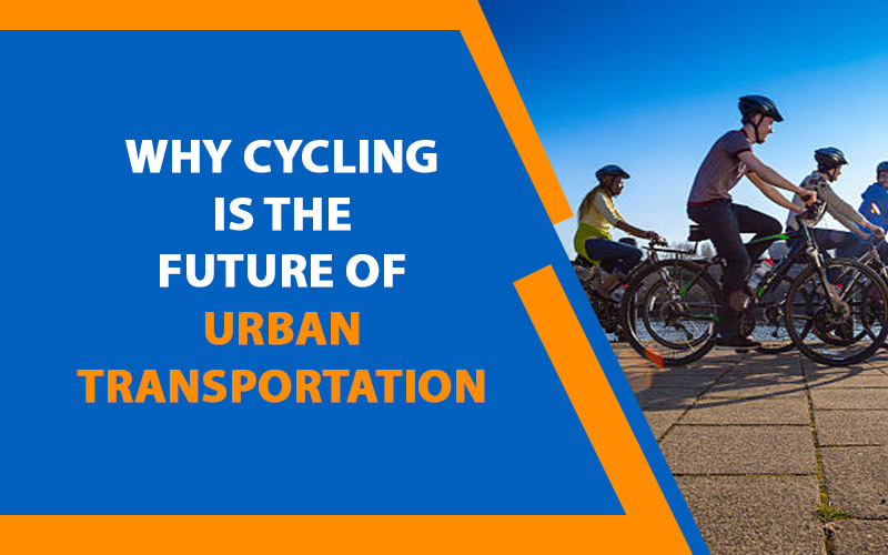 Why Cycling Is The Future Of Urban Transportation