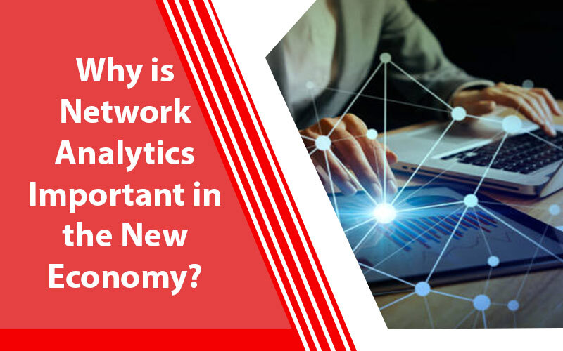Why-is-Network-Analytics-Important-in-the-New-Economy