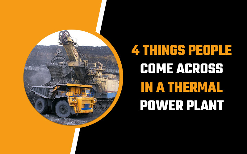 4 Things People Come Across In A Thermal Power Plant