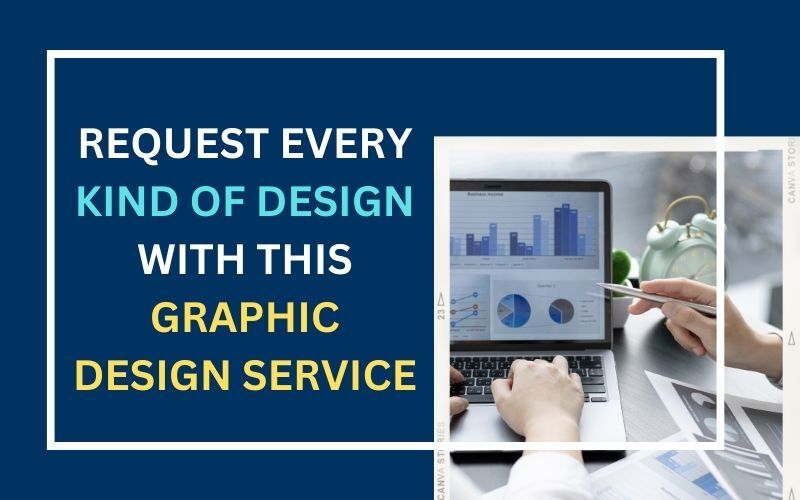 Request Every Kind of Design With This Graphic Design Service