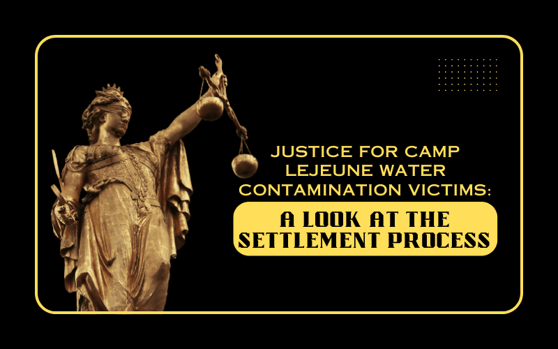 Justice for Camp Lejeune Water Contamination Victims