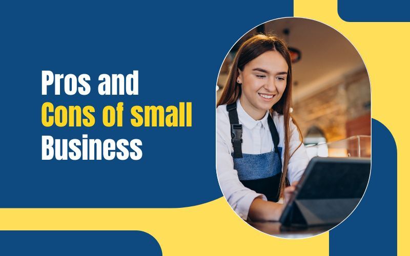 Pros and Cons of Small Business