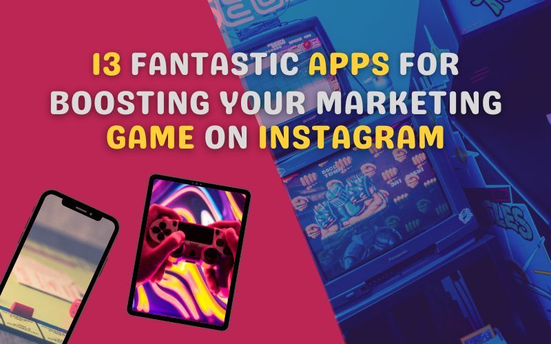 Boosting Your Marketing Game on Instagram