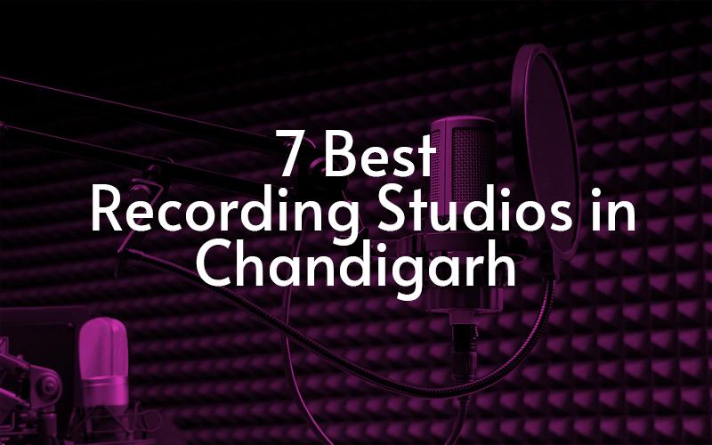 7 Best Recording Studios in Chandigarh