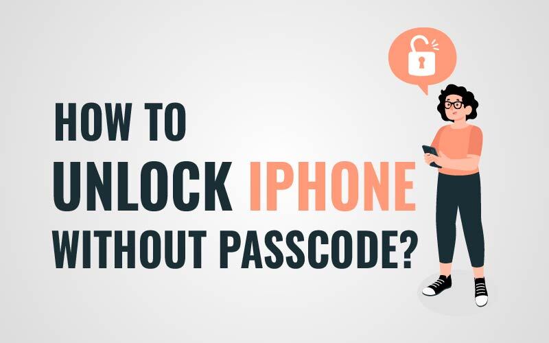 How To Unlock Iphone Without Passcode?