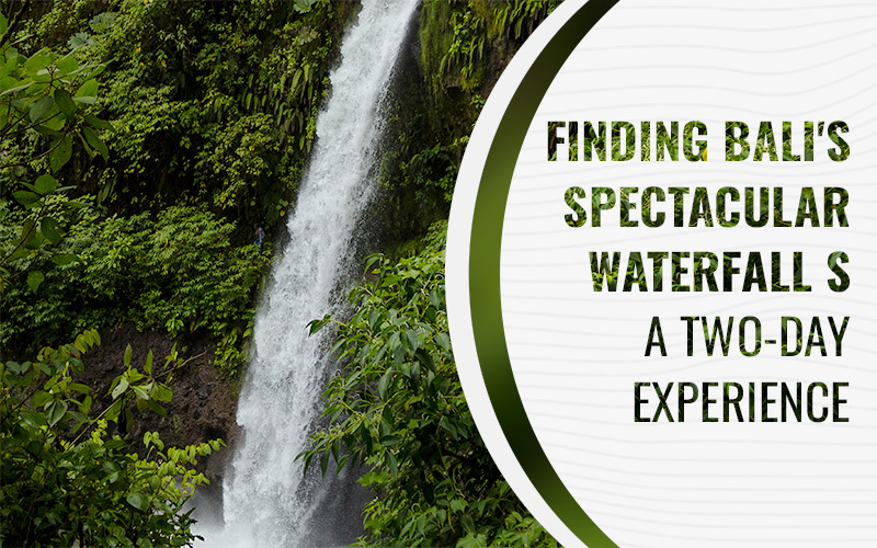Finding Bali's Spectacular Waterfall s: A Two-Day Experience