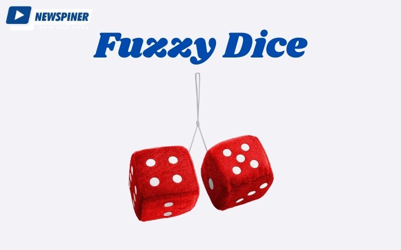 Fuzzy dice